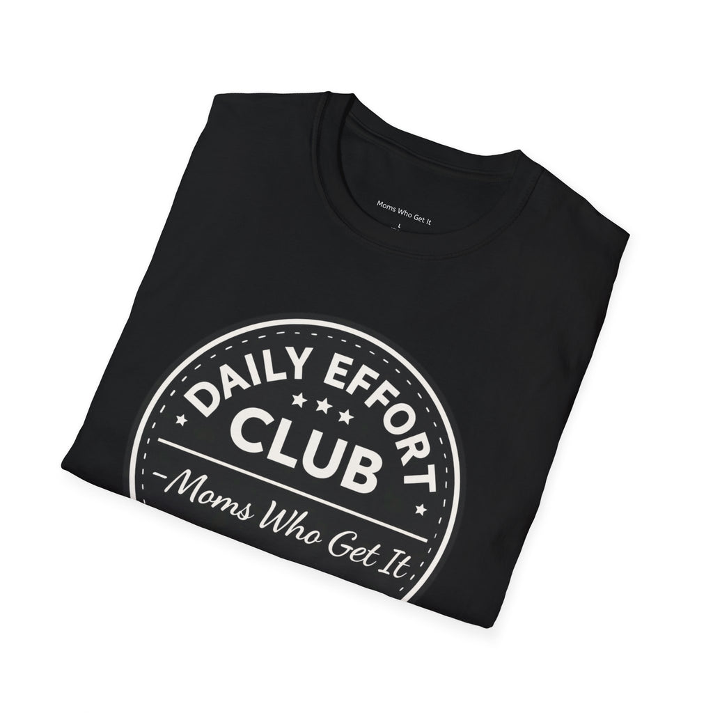 Daily Effort Club Tee – Moms Who Get It | Minimalist Motivational Shirt