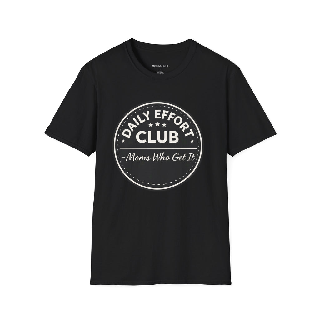 Daily Effort Club Tee – Moms Who Get It | Minimalist Motivational Shirt