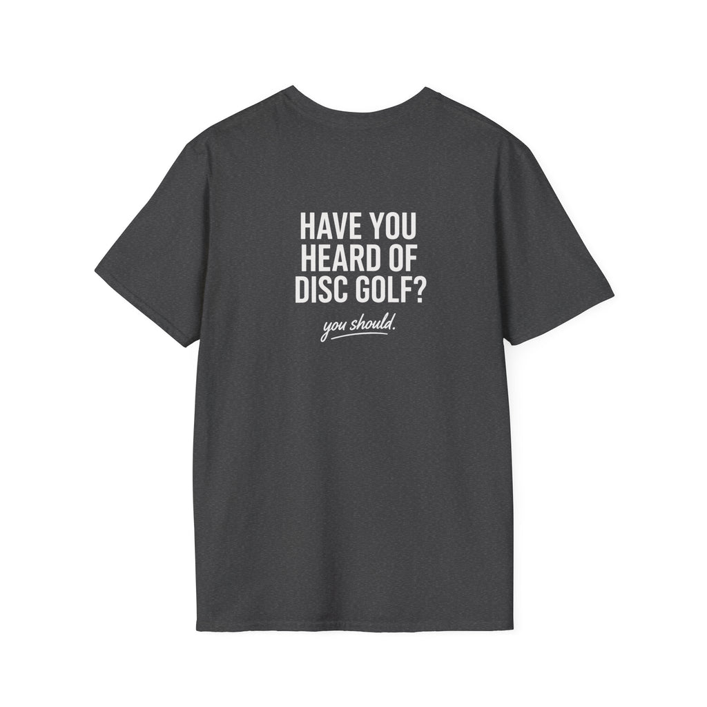 Have You Heard of Disc Disc Golf Shirt – Funny Disc Golf Tee | Disc Golfer Joke Shirt | Disc Golf Apparel