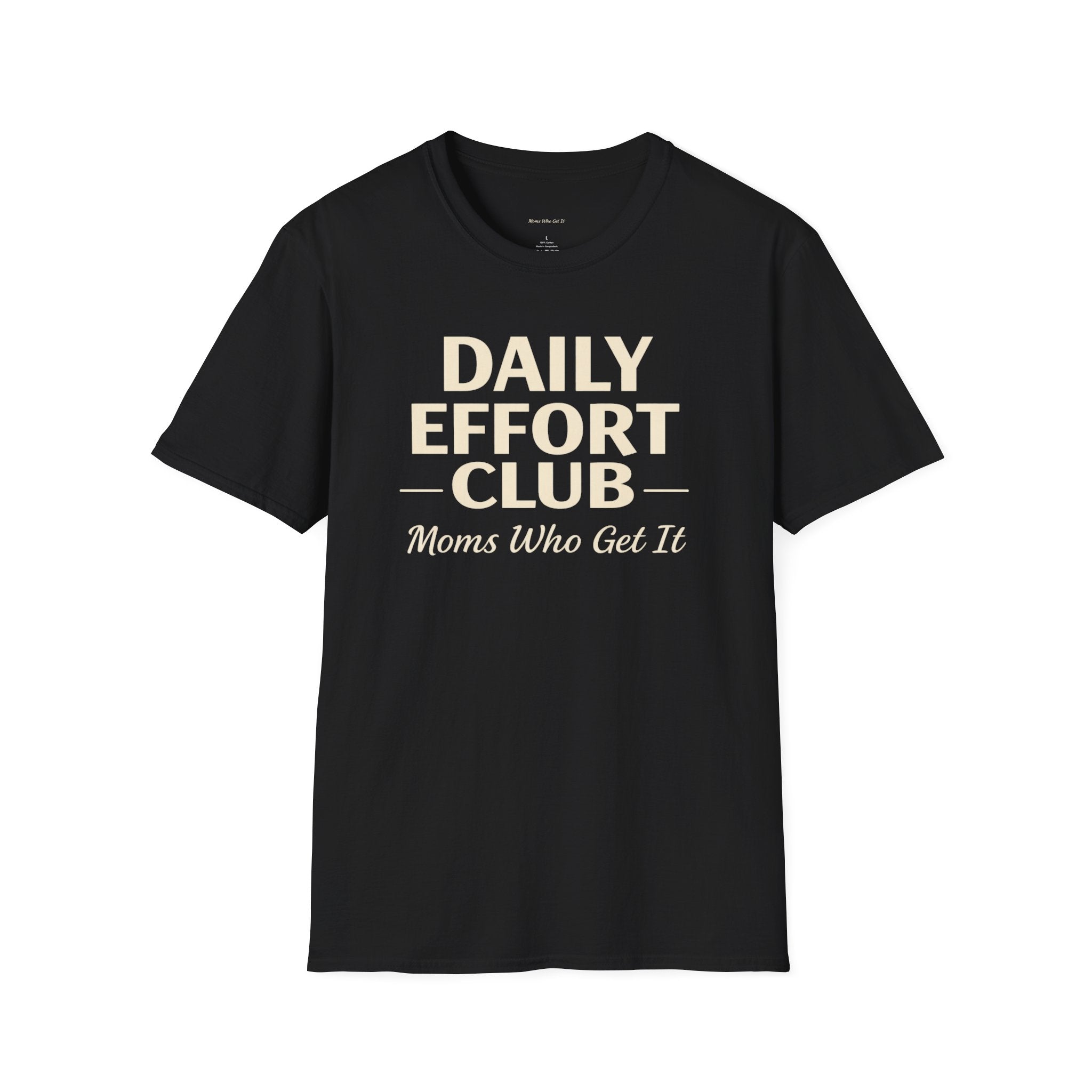 Daily Effort Club Shirt – Moms Who Get It Tee for Moms | Motivational Mom Shirt